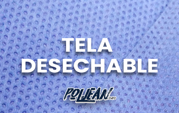 ¿Buscando tela desechable? en Poljean te ofrecemos lo mejor